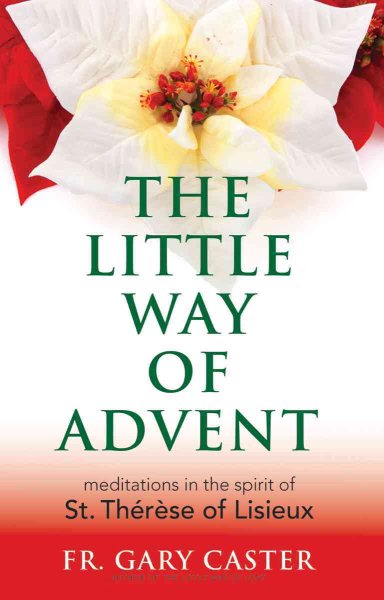 The Little Way of Advent: Meditations in the Spirit of St. Thérèse of Lisieux cover