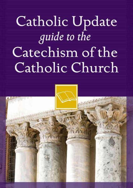 Catholic Update Guide to the Catechism of the Catholic Church (Catholic Update Guides) cover