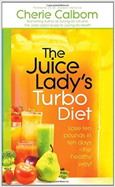 The Juice Lady's Turbo Diet: Lose Ten Pounds in Ten Days―the Healthy Way! cover