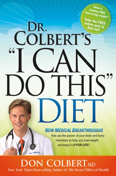 Dr. Colbert's "I Can Do This" Diet: New medical breakthroughs that use the power of your brain and body chemistry to help you lose weight and keep it off for life cover