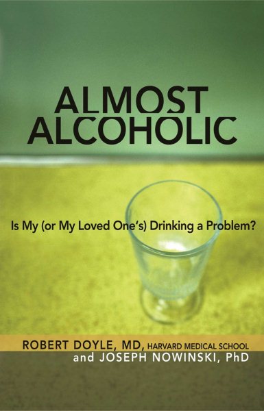Almost Alcoholic: Is My (or My Loved One's) Drinking a Problem? (The Almost Effect) cover