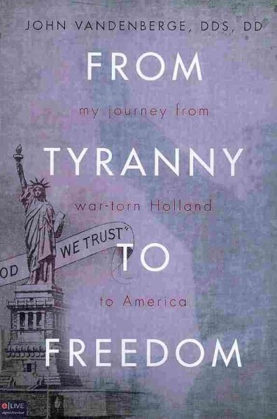 From Tyranny to Freedom cover