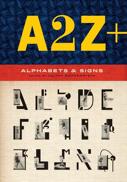 A2Z+ Alphabets & Other Signs: (revised and expanded with over 100 new pages, the ultimate collection of fascinating alphabets, fonts, emblems, letters and signs) cover