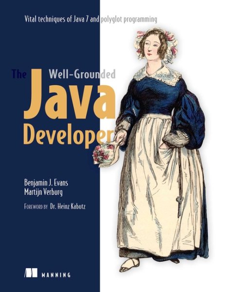 The Well-Grounded Java Developer: Vital techniques of Java 7 and polyglot programming cover
