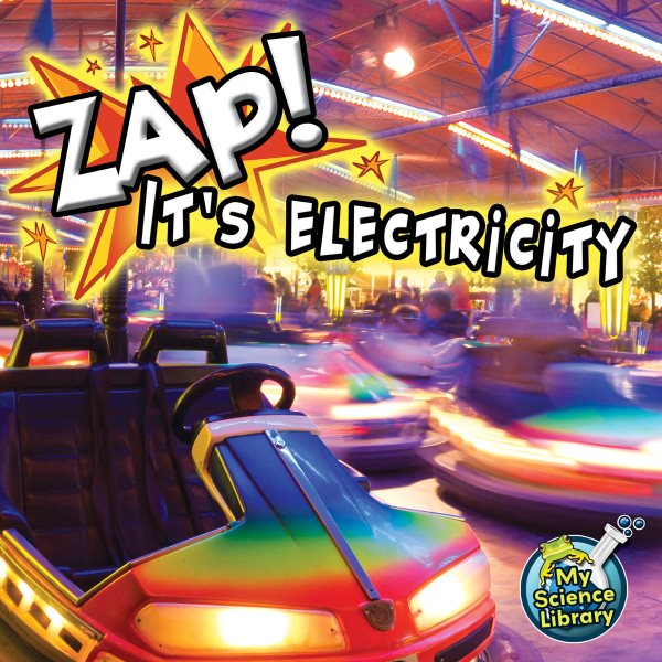 Zap! It's Electricity! (My Science Library) cover