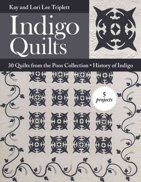Indigo Quilts: 30 Quilts from the Poos Collection - History of Indigo - 5 Projects cover