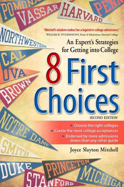 8 First Choices: An Expert's Strategies for Getting into College cover