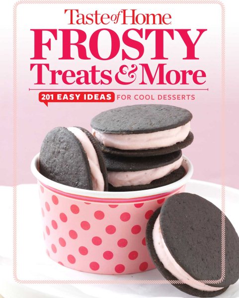 Taste of Home Frosty Treats & More: 201 Easy Ideas for Cool Desserts (TOH Mini Binder)