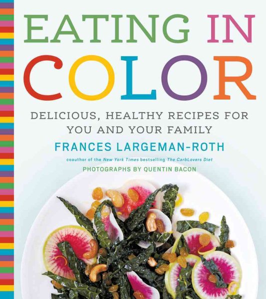 Eating in Color: Delicious, Healthy Recipes for You and Your Family cover