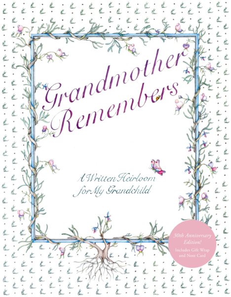 Grandmother Remembers 30th Anniversary Edition: A Written Heirloom for My Grandchild cover