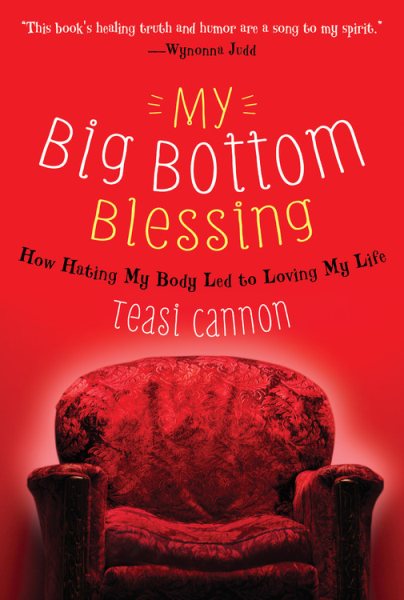 My Big Bottom Blessing: How Hating My Body Led to Loving My Life cover