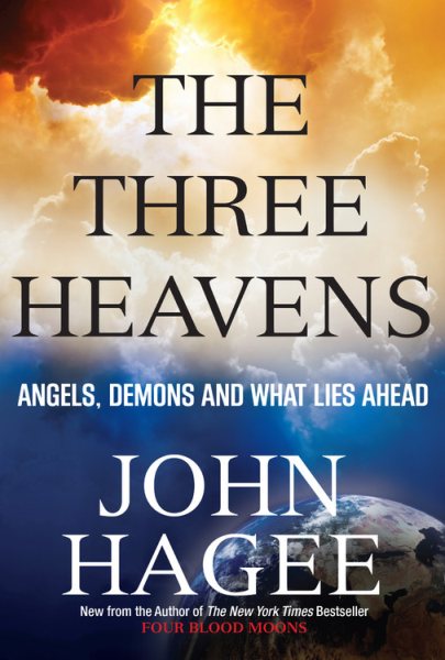 The Three Heavens: Angels, Demons and What Lies Ahead cover