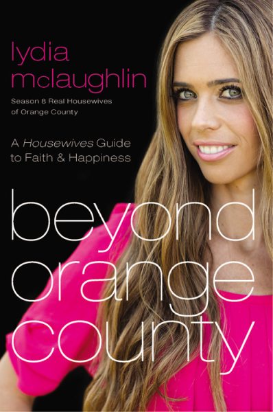 Beyond Orange County: A Housewives Guide to Faith and Happiness cover