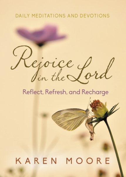 Rejoice in the Lord: Reflect, Refresh and Recharge