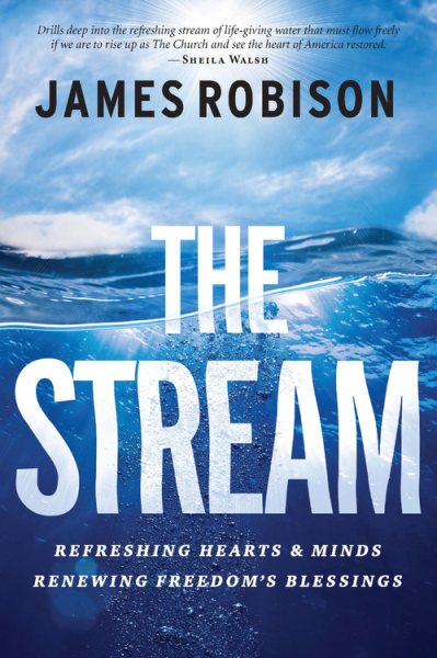 The Stream: Refreshing Hearts and Minds, Renewing Freedom's Blessings cover