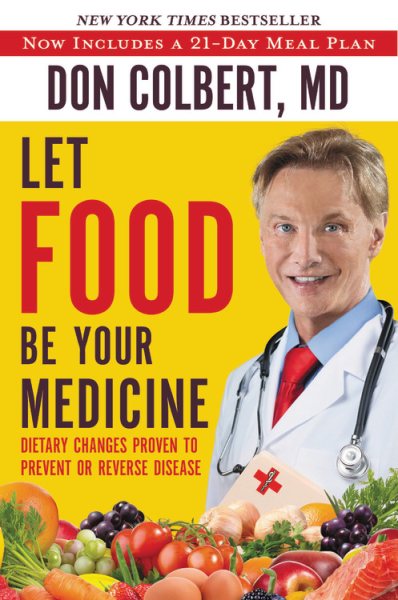 Let Food Be Your Medicine: Dietary Changes Proven to Prevent and Reverse Disease cover
