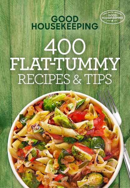 Good Housekeeping 400 Flat-Tummy Recipes & Tips (Volume 5) (400 Recipe) cover