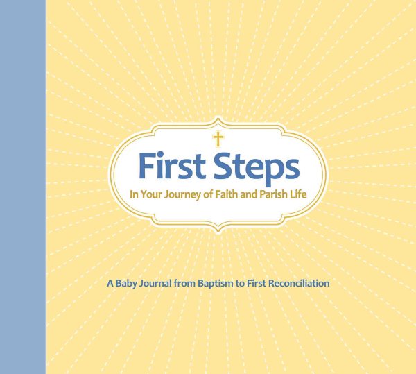 First Steps In Your Journey of Faith and Parish Life: A Baby Journal from Baptism to First Reconciliation cover