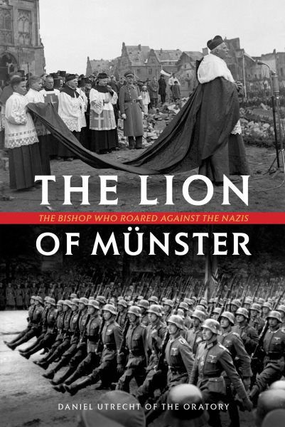 The Lion of Münster: The Bishop Who Roared Against The Nazis cover