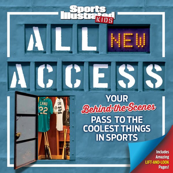 Sports Illustrated Kids All NEW Access: Your Behind-the-Scenes Pass to the Coolest Things in Sports cover