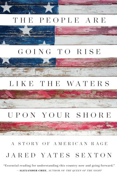 The People Are Going to Rise Like the Waters Upon Your Shore: A Story of American Rage cover