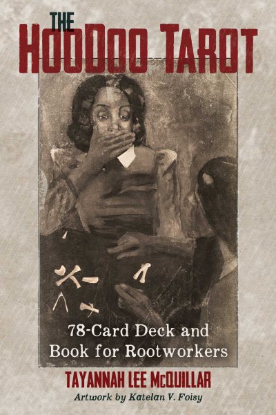 The Hoodoo Tarot: 78-Card Deck and Book for Rootworkers cover