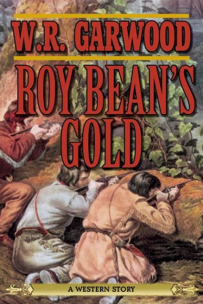 Roy Bean's Gold: A Western Story