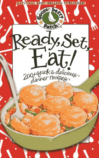 Ready, Set, Eat!: 200 Quick Delicious Dinner Recipes (Everyday Cookbook Collection) cover