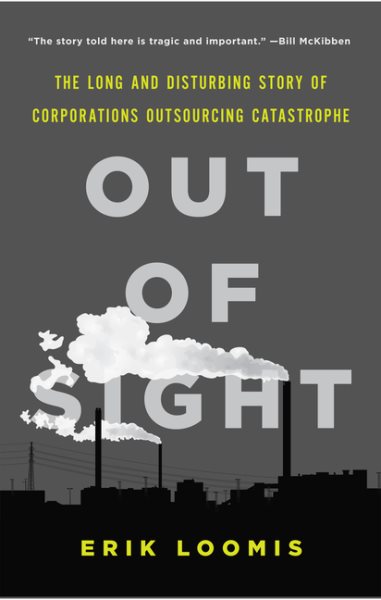 Out of Sight: The Long and Disturbing Story of Corporations Outsourcing Catastrophe cover