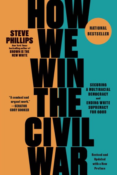 How We Win the Civil War: Securing a Multiracial Democracy and Ending White Supremacy for Good cover
