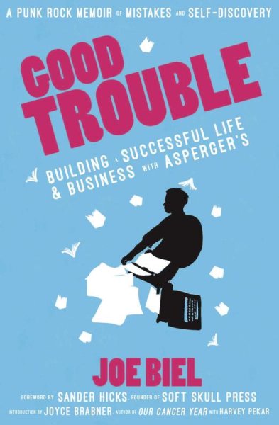 Good Trouble: Building a Successful Life and Business with Asperger's (Punx) cover