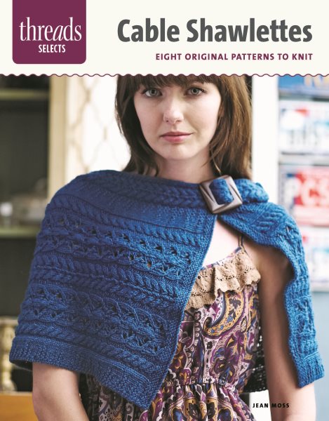Cable Shawlettes: six original patterns to knit (Threads Selects) cover