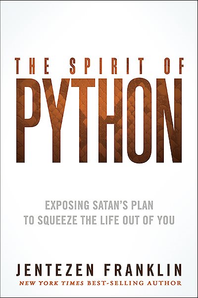 The Spirit of Python: Exposing Satan’s Plan to Squeeze the Life Out of You cover