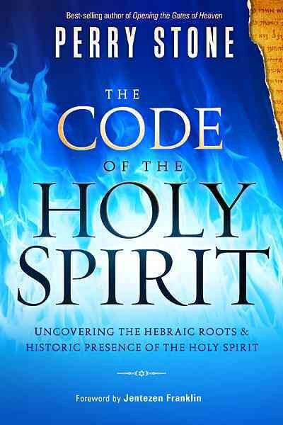 The Code of the Holy Spirit: Uncovering the Hebraic Roots and Historic Presence of the Holy Spirit cover