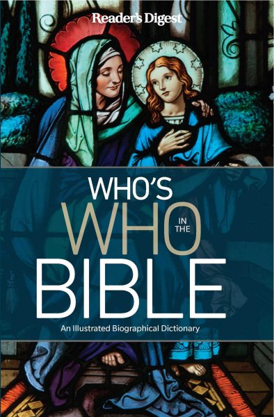 Reader's Digest Who's Who in the Bible: An Illustrated Biographical Dictionary, Book Cover May Vary cover