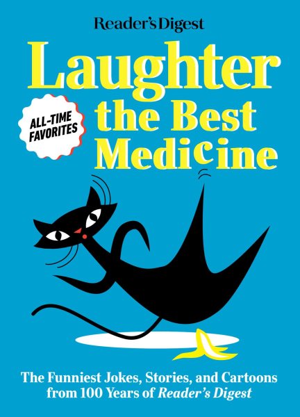 Reader's Digest Laughter is the Best Medicine: All Time Favorites: The funniest jokes, stories, and cartoons from 100 years of Reader's Digest (Laughter Medicine) cover