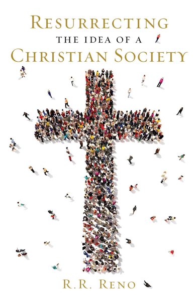Resurrecting the Idea of a Christian Society cover