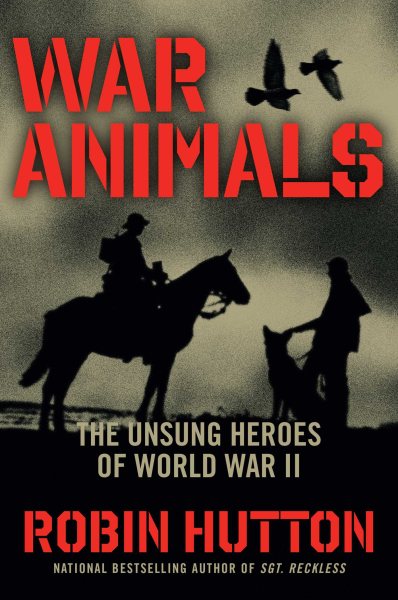 War Animals: The Unsung Heroes of World War II cover