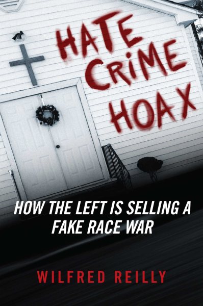 Hate Crime Hoax: How the Left is Selling a Fake Race War cover