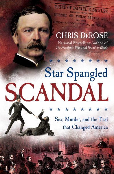 Star Spangled Scandal: Sex, Murder, and the Trial that Changed America cover