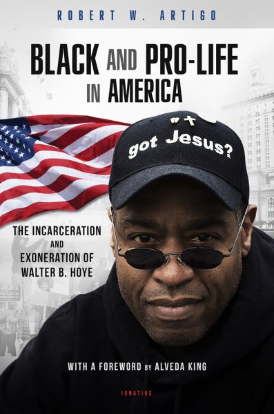 Black and Pro-Life in America: The Incarceration and Exoneration of Walter B. Hoye II cover