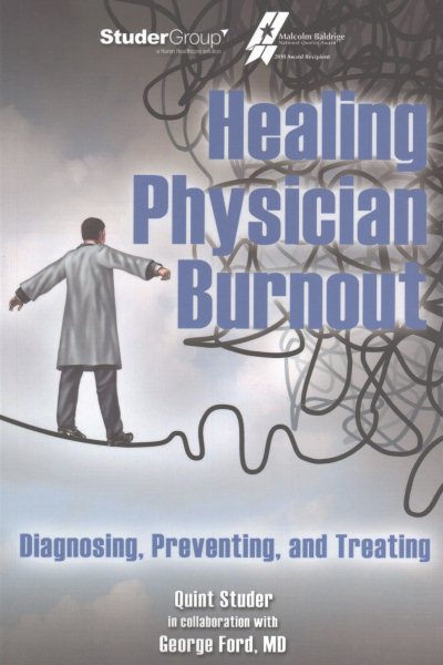 Healing Physician Burnout: Diagnosing, Preventing, and Treating