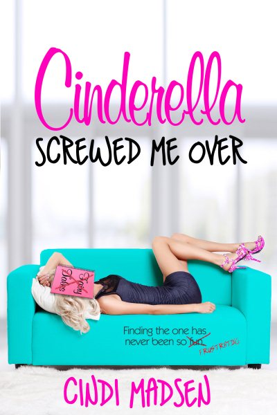 Cinderella Screwed Me Over (Entangled Select) cover