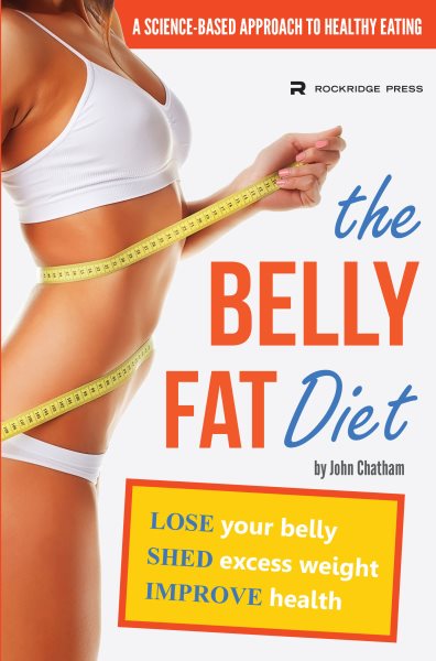 The Belly Fat Diet: Lose Your Belly, Shed Excess Weight, Improve Health cover