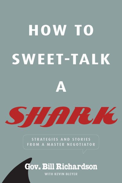 How to Sweet-Talk a Shark: Strategies and Stories from a Master Negotiator cover