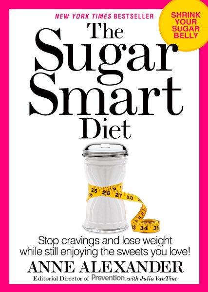 The Sugar Smart Diet: Stop Cravings and Lose Weight While Still Enjoying the Sweets You Love! cover