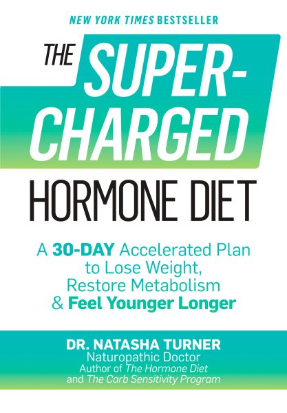 The Supercharged Hormone Diet: A 30-Day Accelerated Plan to Lose Weight, Restore Metabolism & Feel Younger Longer cover