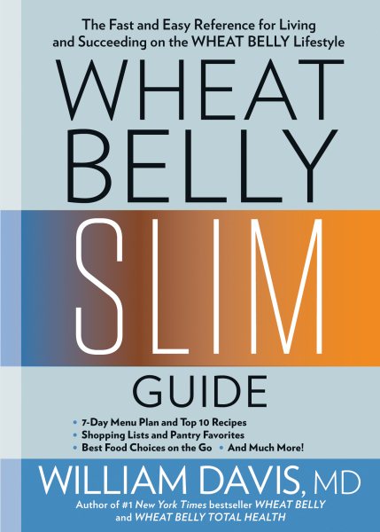 Wheat Belly Slim Guide: The Fast and Easy Reference for Living and Succeeding on the Wheat Belly Lifestyle cover