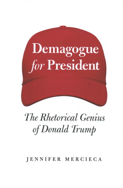 Demagogue for President: The Rhetorical Genius of Donald Trump cover
