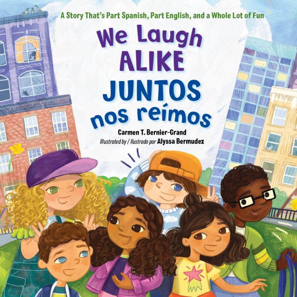 We Laugh Alike / Juntos nos reímos: A Story That's Part Spanish, Part English, and a Whole Lot of Fun cover